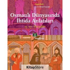 Osmanlı Dünyasında İhtida Anlatıları - Tijana Krstic