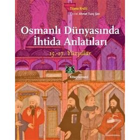 Osmanlı Dünyasında İhtida Anlatıları - Tijana Krstic