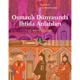 Osmanlı Dünyasında İhtida Anlatıları - Tijana Krstic