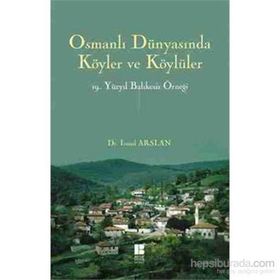 Osmanlı Dünyasında Köyler ve Köylüler - 19 . Yüzyıl Balıkesir Örneği - İsmail Arslan