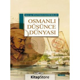 Osmanlı Düşünce Dünyası - Süleyman Hayri Bolay