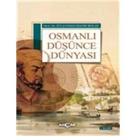Osmanlı Düşünce Dünyası - Süleyman Hayri Bolay