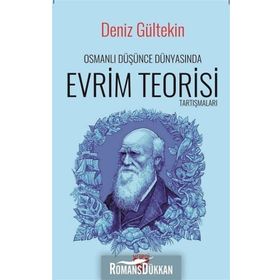 Osmanlı Düşünce Dünyasında Evrim Teorisi Tartışmaları - Deniz Gültekin