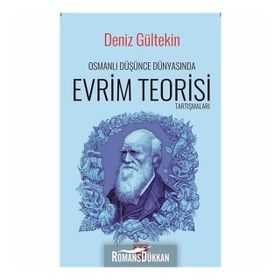 Osmanlı Düşünce Dünyasında Evrim Teorisi Tartışmaları - Deniz Gültekin
