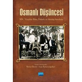 Osmanlı Düşüncesi XIX. Yüzyılda Bilim Felsefe ve İdeoloji Antolojisi Remzi Demir İnan
