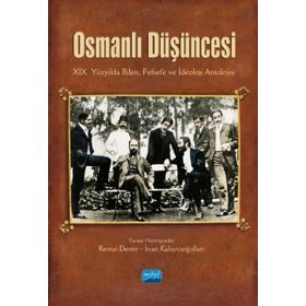 Osmanlı Düşüncesi XIX. Yüzyılda Bilim Felsefe ve İdeoloji Antolojisi Remzi Demir İnan