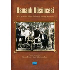 Osmanlı Düşüncesi XIX. Yüzyılda Bilim Felsefe ve İdeoloji Antolojisi Remzi Demir İnan