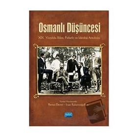 Osmanlı Düşüncesi XIX. Yüzyılda Bilim Felsefe ve İdeoloji Antolojisi Remzi Demir İnan