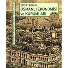 OSMANLI EKONOMISI VE KURUMLARI SEÇME ESERLER 1 - ŞEVKET PAMUK