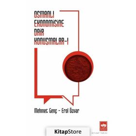 Osmanlı Ekonomisine Dair Konuşmalar - Mehmet Genç