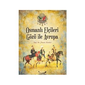 OSMANLI ELÇİLERİ GÖZÜ İLE AVRUPA - HASAN KORKUT