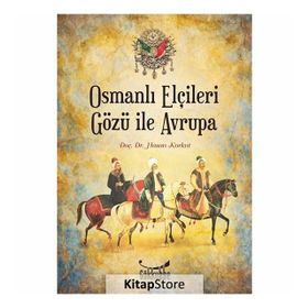 OSMANLI ELÇİLERİ GÖZÜ İLE AVRUPA - HASAN KORKUT