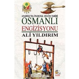 OSMANLI ENGIZISYONU ANADOLU'DA İNANÇSAL ZULÜM TARIHI - ALI YILDIRIM