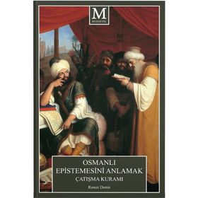 Osmanlı Epistemesini Anlamak Çatışma Kuramı - Remzi Demir