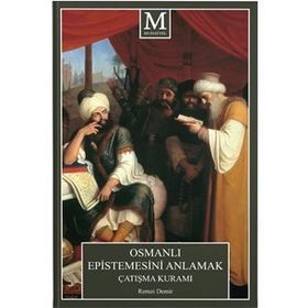 Osmanlı Epistemesini Anlamak Çatışma Kuramı - Remzi Demir