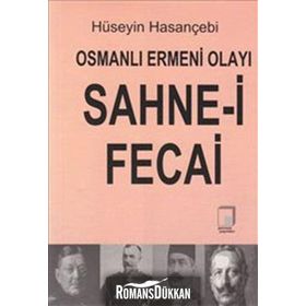 OSMANLI ERMENI OLAYI SAHNE-I FECAI - HÜSEYIN HASANÇEBI