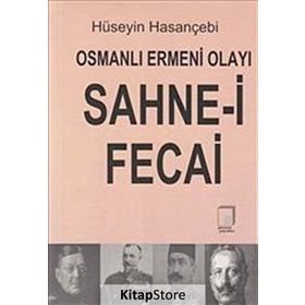 OSMANLI ERMENI OLAYI SAHNE-I FECAI - HÜSEYIN HASANÇEBI