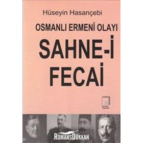 OSMANLI ERMENI OLAYI SAHNE-I FECAI - HÜSEYIN HASANÇEBI