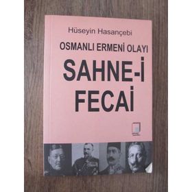 OSMANLI ERMENI OLAYI SAHNE-I FECAI - HÜSEYIN HASANÇEBI