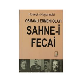 OSMANLI ERMENI OLAYI SAHNE-I FECAI - HÜSEYIN HASANÇEBI
