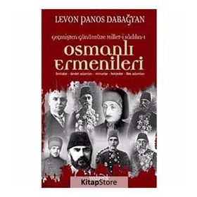 OSMANLI ERMENILERI ÂMIRALAR, DEVLET ADAMLARI, MIMARLAR, HEKIMLER, İLİM ADAMLARI - LEVON PANOS DABAĞYAN