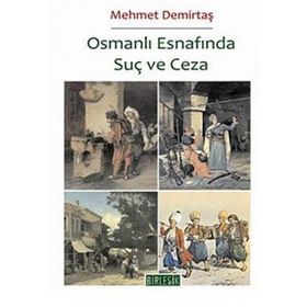 OSMANLI ESNAFINDA SUÇ VE CEZA - MEHMET DEMİRTAŞ