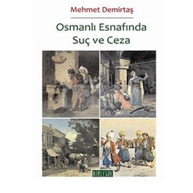 OSMANLI ESNAFINDA SUÇ VE CEZA - MEHMET DEMİRTAŞ
