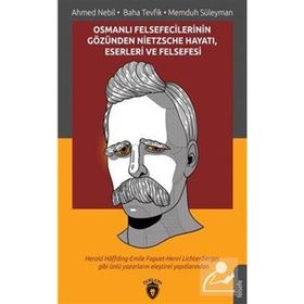 Osmanlı Felsefecilerinin Gözünden Nietzsche Hayatı, Eserleri ve Felsefesi - Kolektif