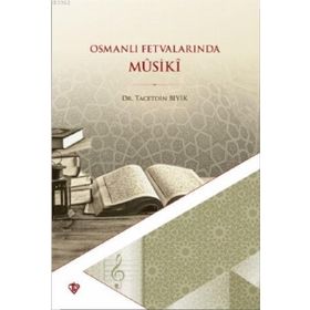 Osmanlı Fetvalarında Mûsikî - Türkiye Diyanet Vakfı Yayınları