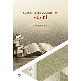 Osmanlı Fetvalarında Mûsikî - Türkiye Diyanet Vakfı Yayınları