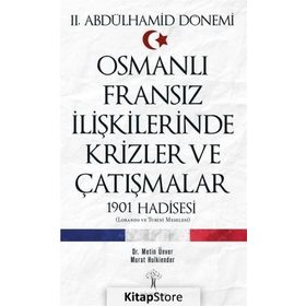 Osmanlı Fransız İlişkilerinde Krizler ve Çatışmalar; 1901 Hadisesi - Metin Ünver