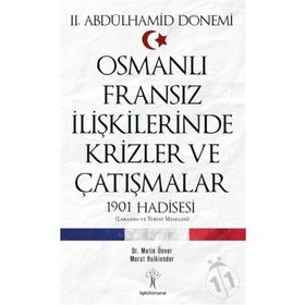 Osmanlı Fransız İlişkilerinde Krizler ve Çatışmalar; 1901 Hadisesi - Metin Ünver