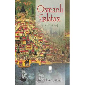 Osmanlı Galatası 1453-1600- Kerim İlker Bulunur