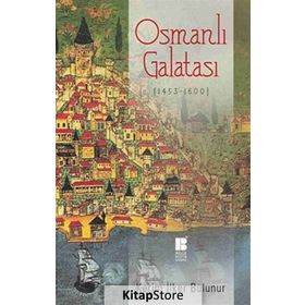 Osmanlı Galatası 1453-1600- Kerim İlker Bulunur