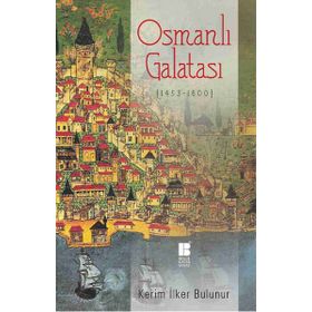 Osmanlı Galatası 1453-1600- Kerim İlker Bulunur