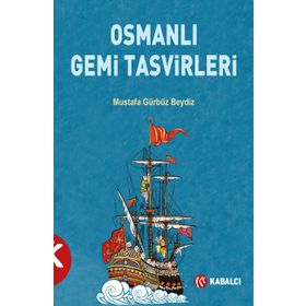 Osmanlı Gemi Tasvirleri - Mustafa Gürbüz Beydiz