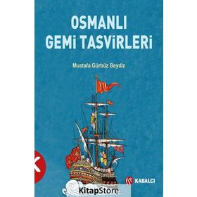 Osmanlı Gemi Tasvirleri - Mustafa Gürbüz Beydiz