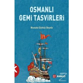 Osmanlı Gemi Tasvirleri - Mustafa Gürbüz Beydiz