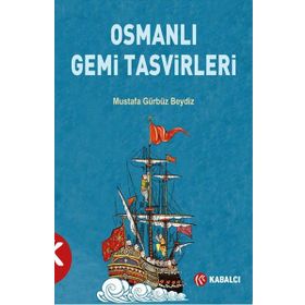 Osmanlı Gemi Tasvirleri - Mustafa Gürbüz Beydiz