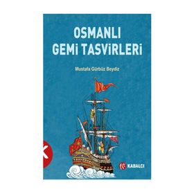 Osmanlı Gemi Tasvirleri - Mustafa Gürbüz Beydiz