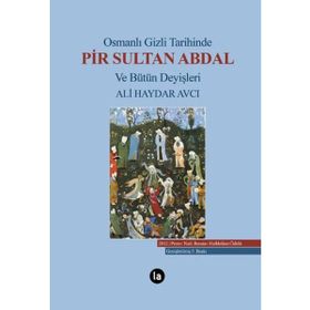 Osmanlı Gizli Tarihinde Pir Sultan Abdal ve Bütün Deyişleri - Ali Haydar Avcı
