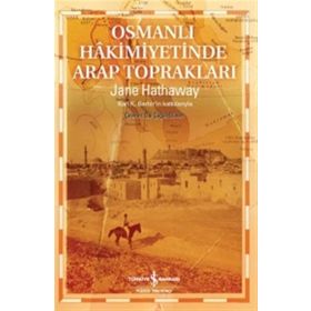 Osmanlı Hakimiyetinde Arap Toprakları - Jane Hathaway