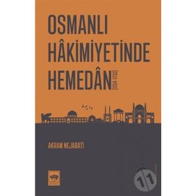 Osmanlı Hakimiyetinde Hemedan - Akram Nejabati