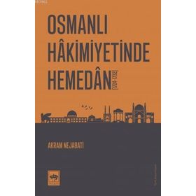 Osmanlı Hakimiyetinde Hemedan - Akram Nejabati