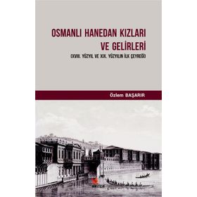 Osmanlı Hanedan Kızları Ve Gelirleri - Özlem Başarır