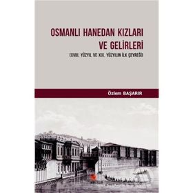 Osmanlı Hanedan Kızları Ve Gelirleri - Özlem Başarır