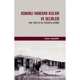 Osmanlı Hanedan Kızları Ve Gelirleri - Özlem Başarır