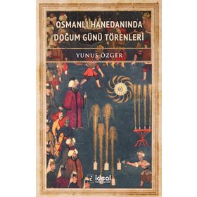 Osmanlı Hanedanında Doğum Günü Törenleri Yunus Özger