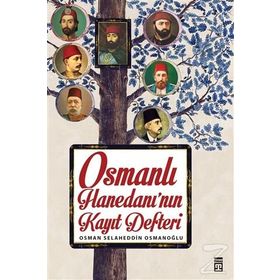 Osmanlı Hanedanının Kayıt Defteri / Osman Selaheddin Osmanoğlu / Timaş Yayınları