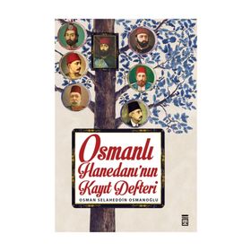 Osmanlı Hanedanının Kayıt Defteri / Osman Selaheddin Osmanoğlu / Timaş Yayınları